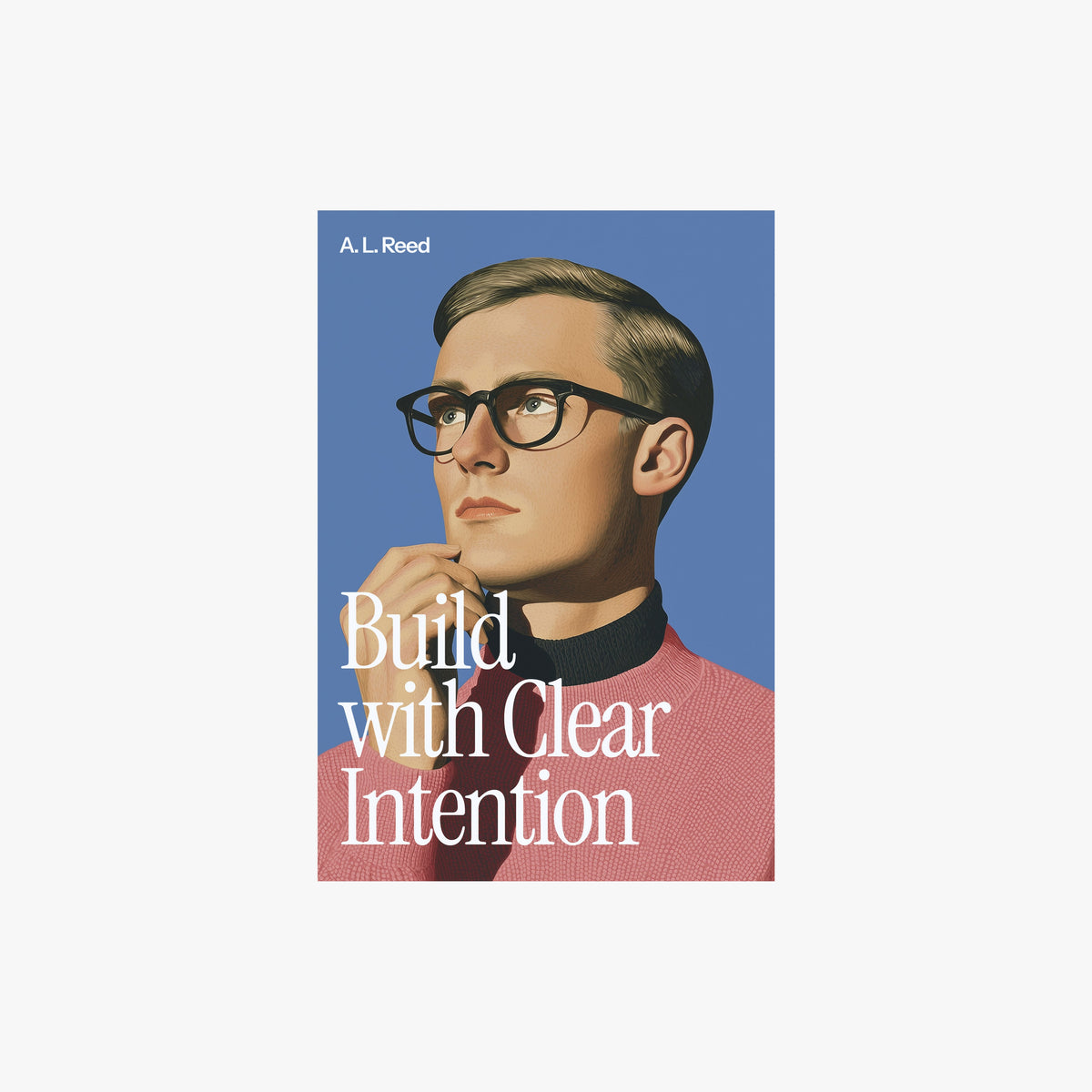 Build With Clear Intention